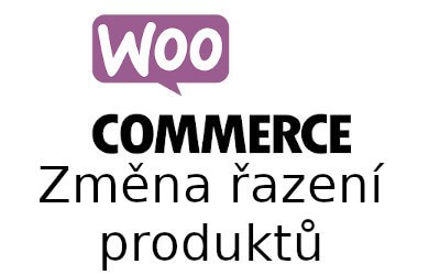 Změna výchozího řazení produktů ve Woocommerce