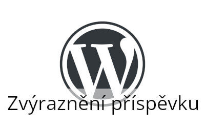 Zvýraznění příspěvku ve WordPressu