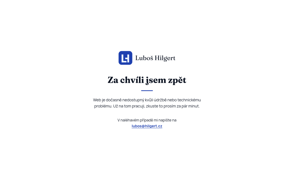 Vlastní stránka výpadku na hilgert.cz: logo, Za chvíli jsem zpět a e-mailový kontakt